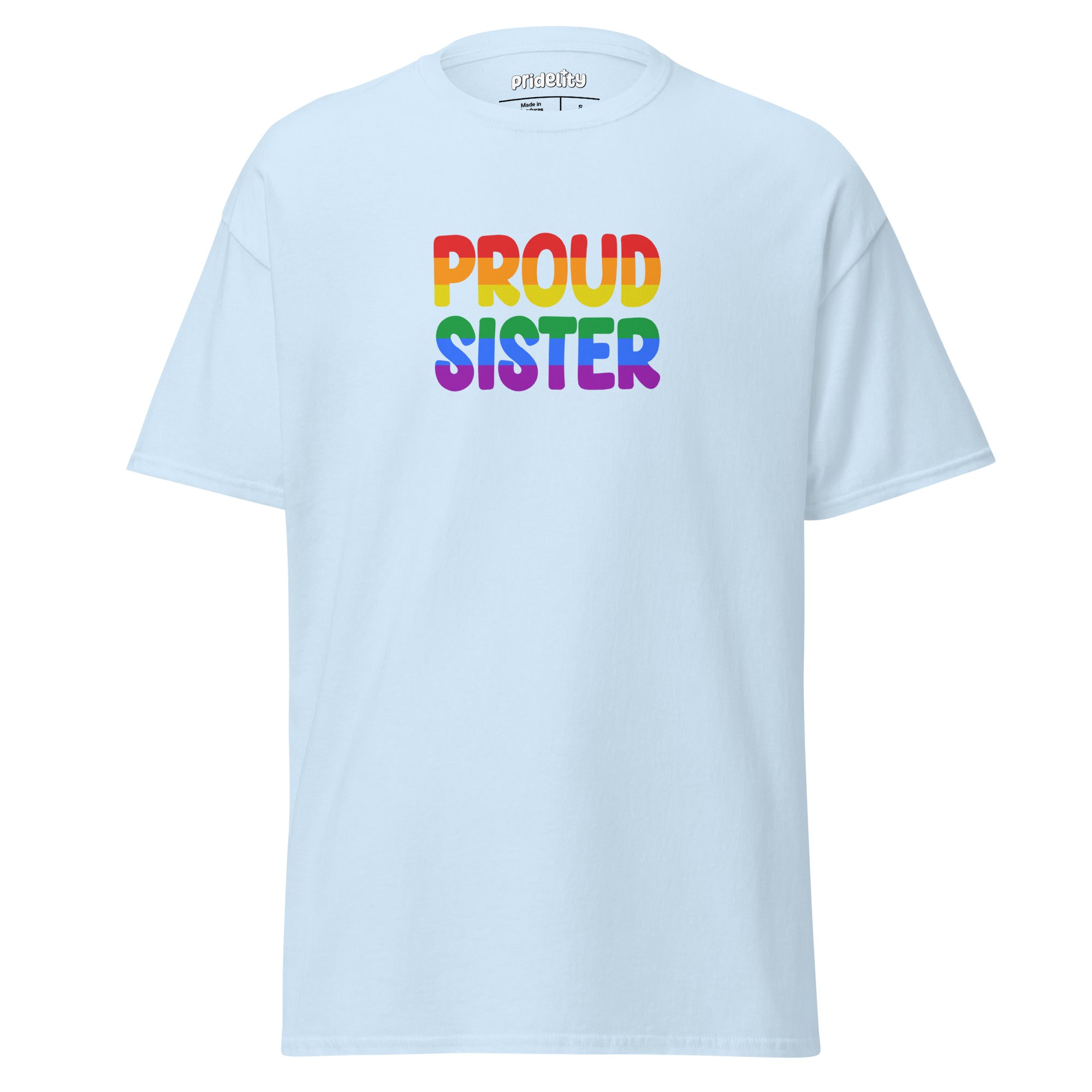 The Pridelity Proud Sister T-shirt is a black tee that showcases the phrase 