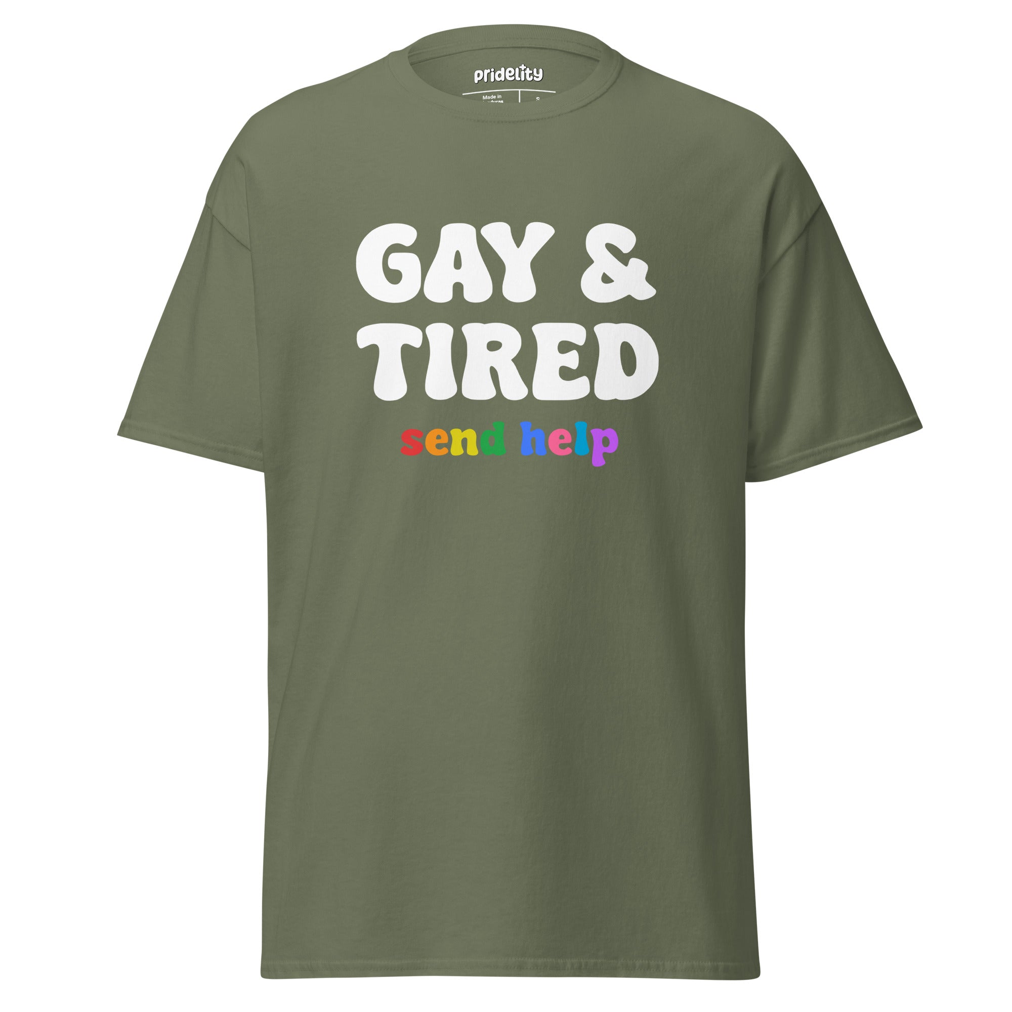 The Pridelity Gay & Tired T-Shirt features a black design with striking white text that reads 