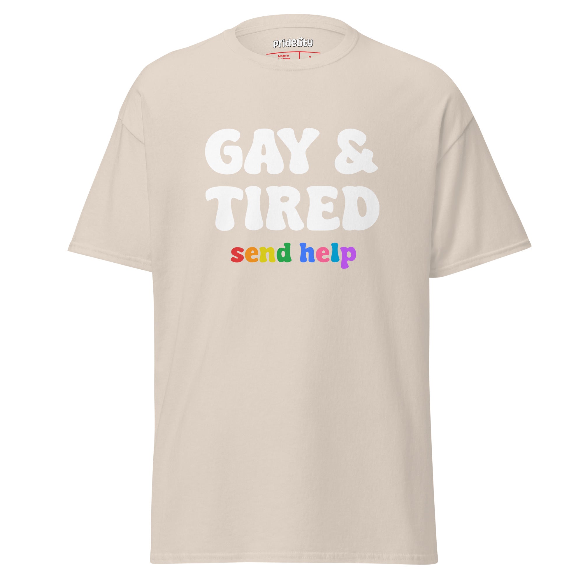 The Pridelity Gay & Tired T-Shirt features a black design with striking white text that reads 