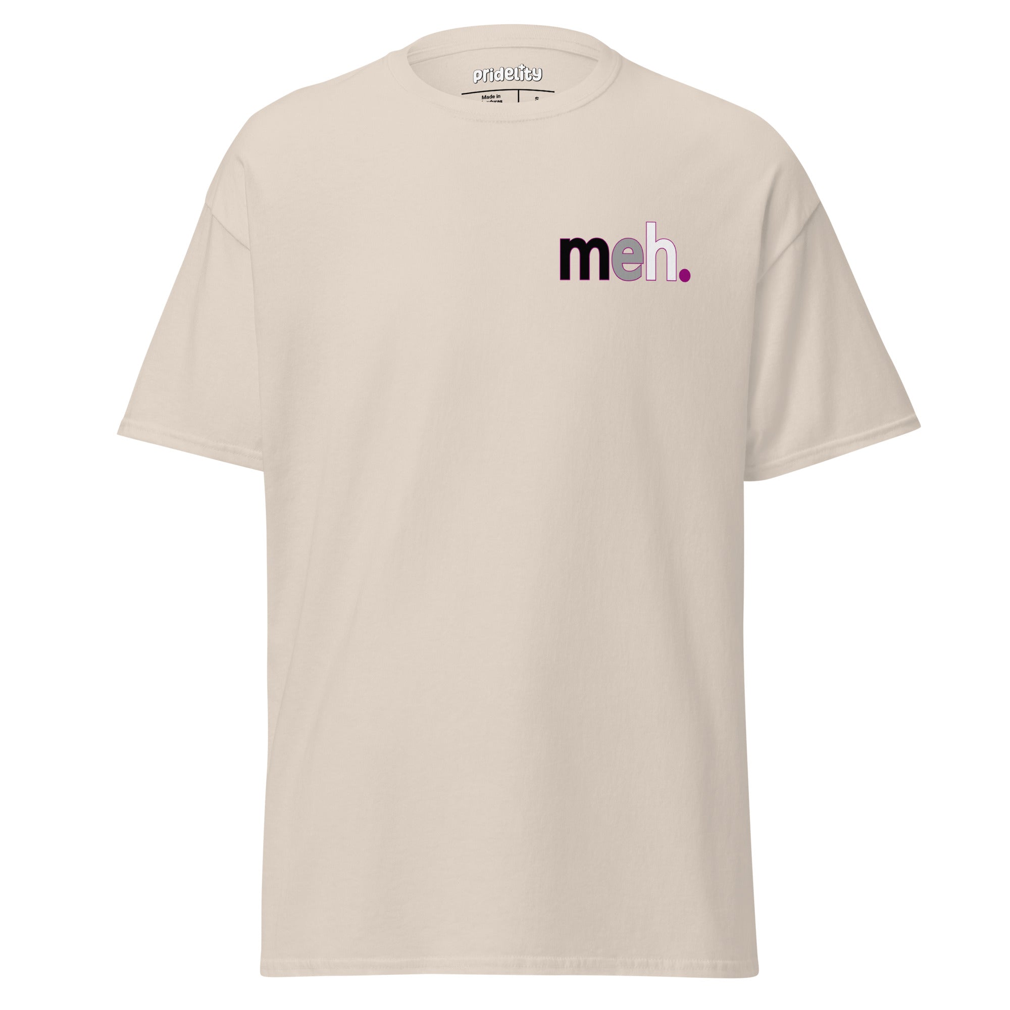 Pridelity's Meh. T-Shirt features the word 