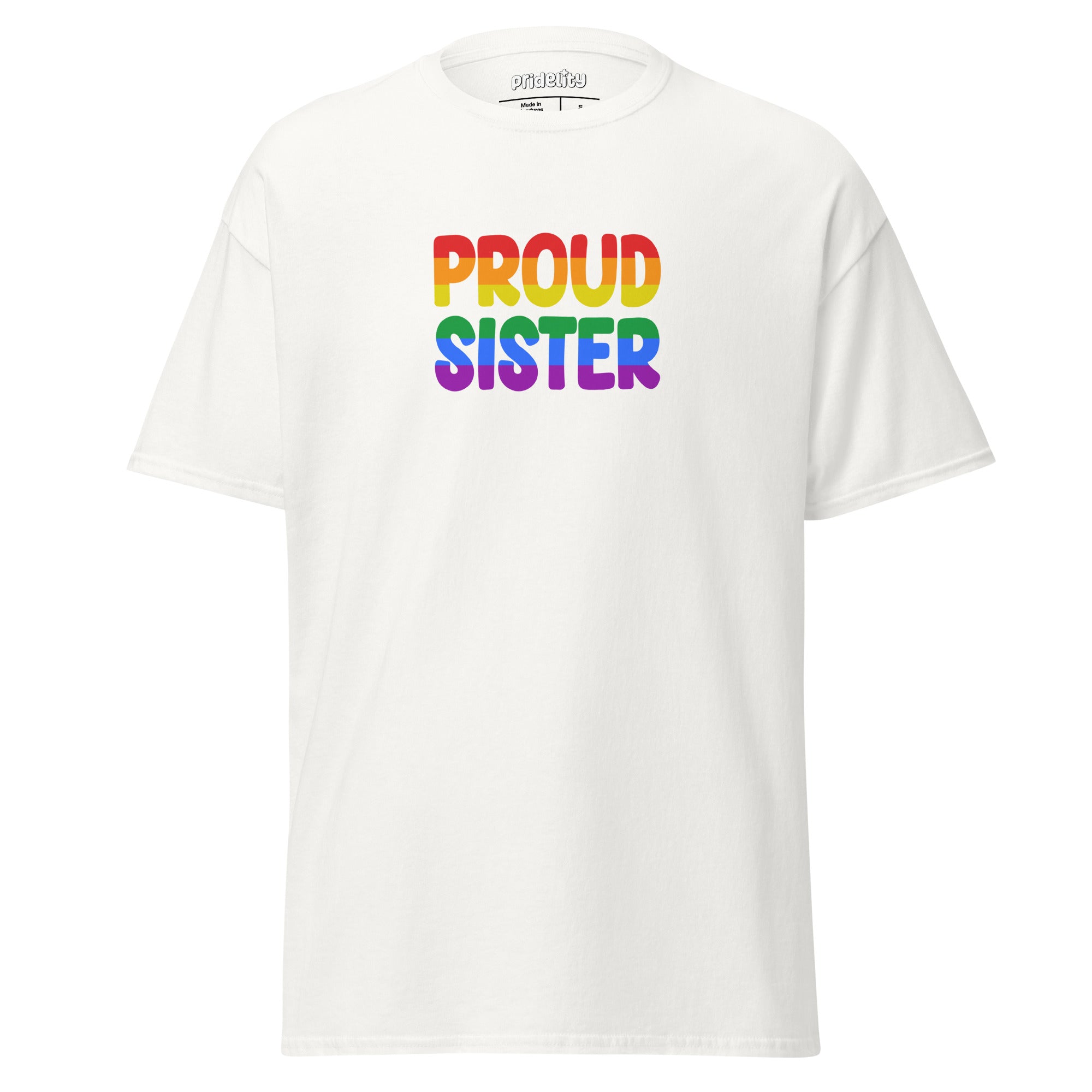 The Pridelity Proud Sister T-shirt is a black tee that showcases the phrase 