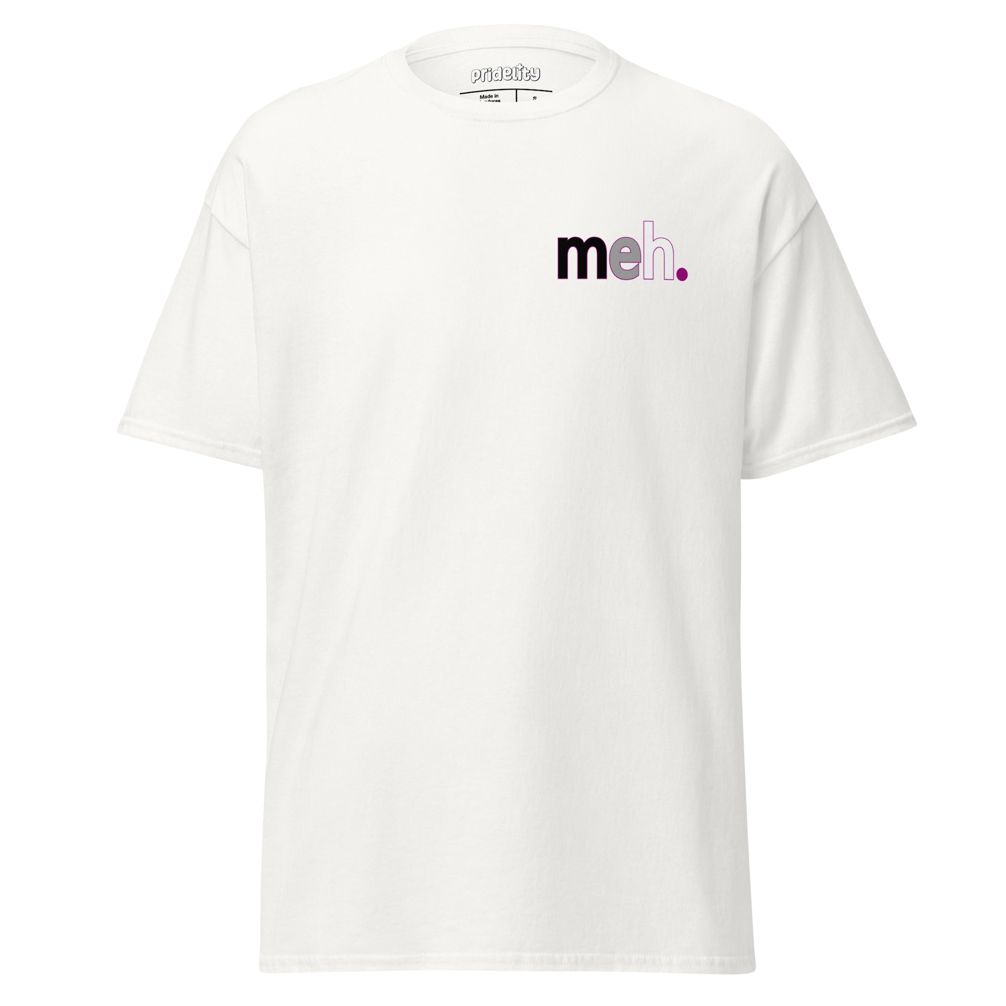 Pridelity's Meh. T-Shirt features the word 