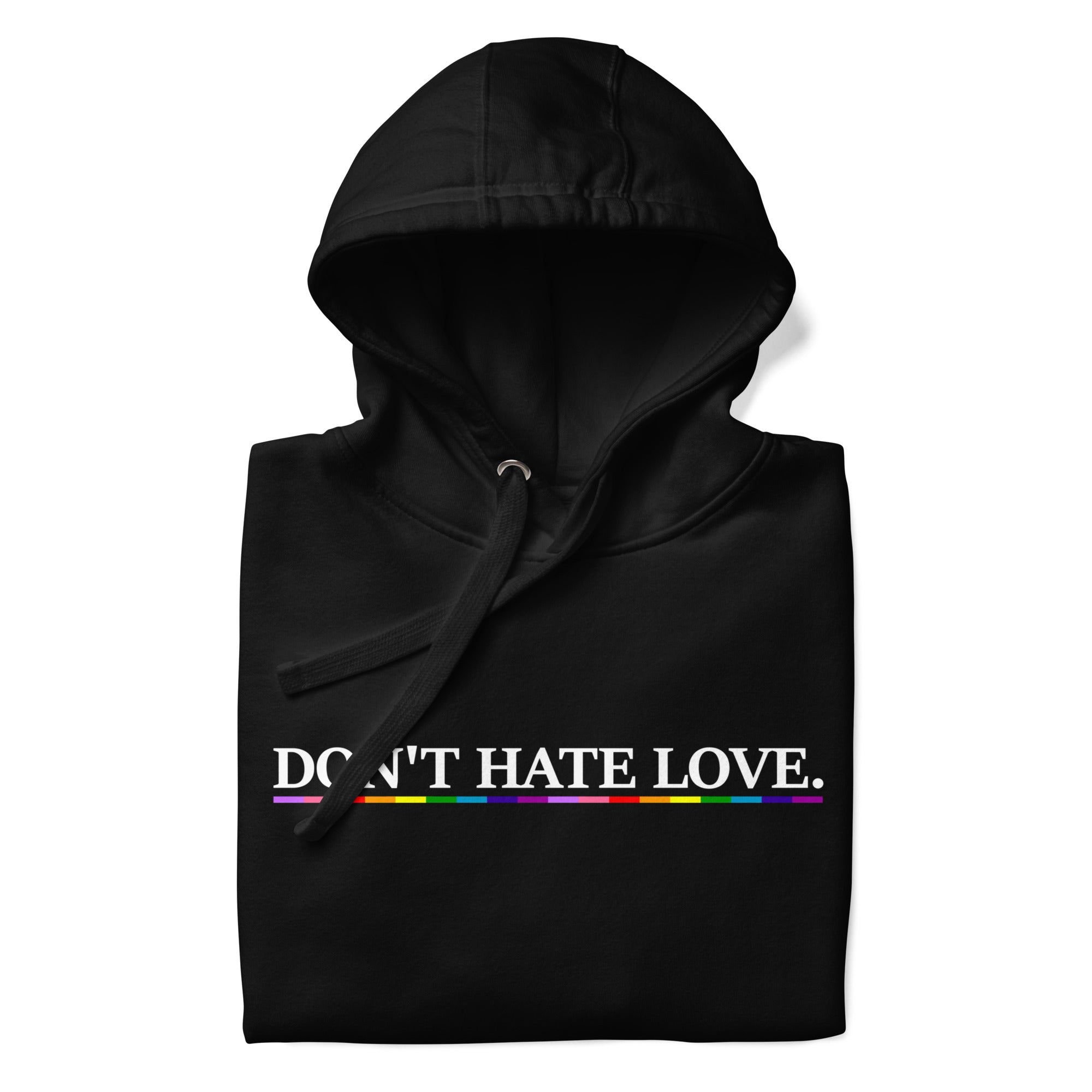 Pridelity's Don't Hate Love Hoodie features the phrase 