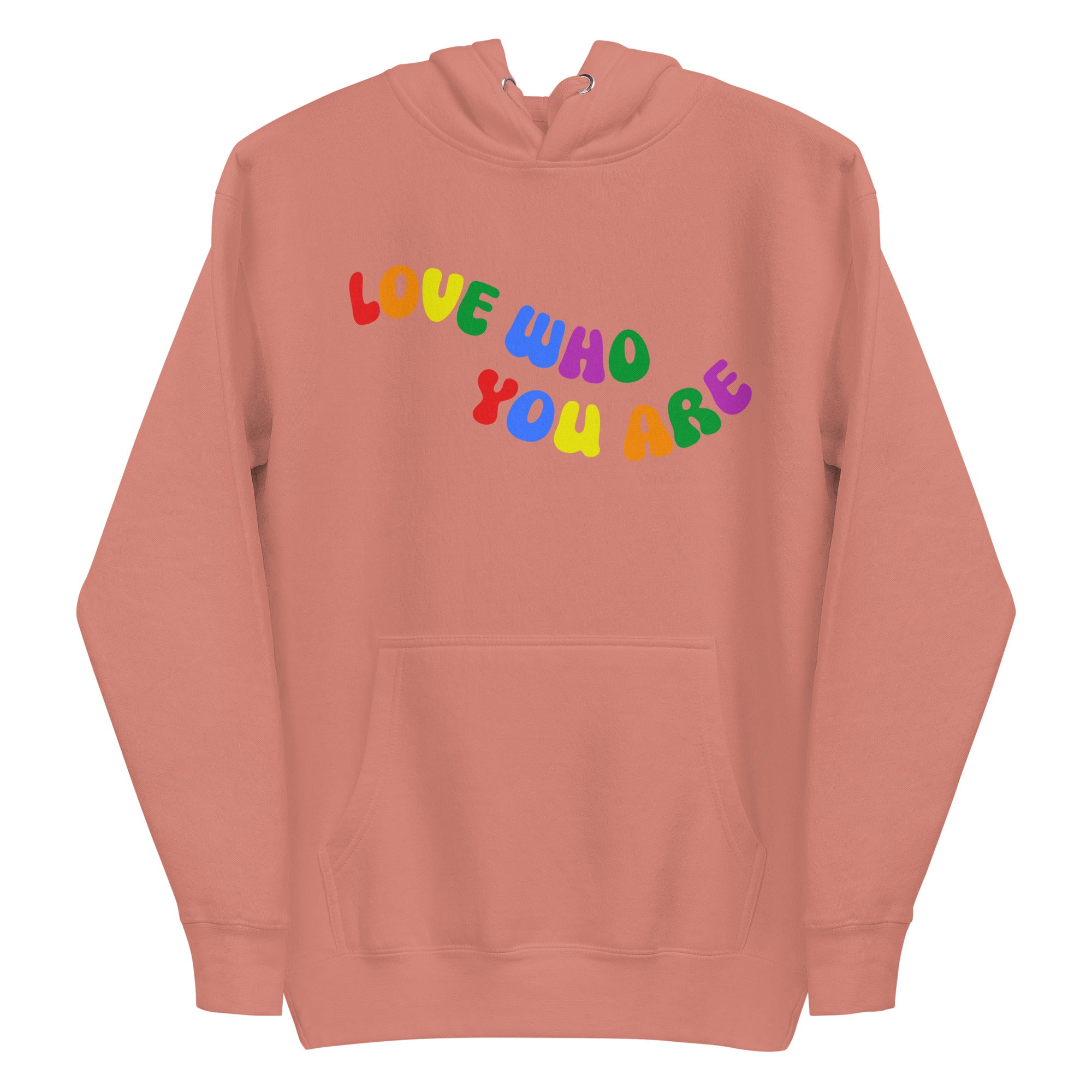 A folded Pridelity Love Who You Are Hoodie in white features vibrant, rainbow-colored text that boldly showcases the message 