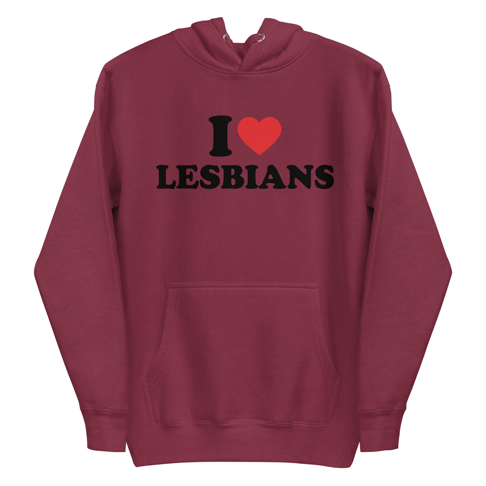 The Pridelity I Love Lesbians Hoodie, featuring bold text on the front, stands out as a unique piece among pride shirts with its white color.