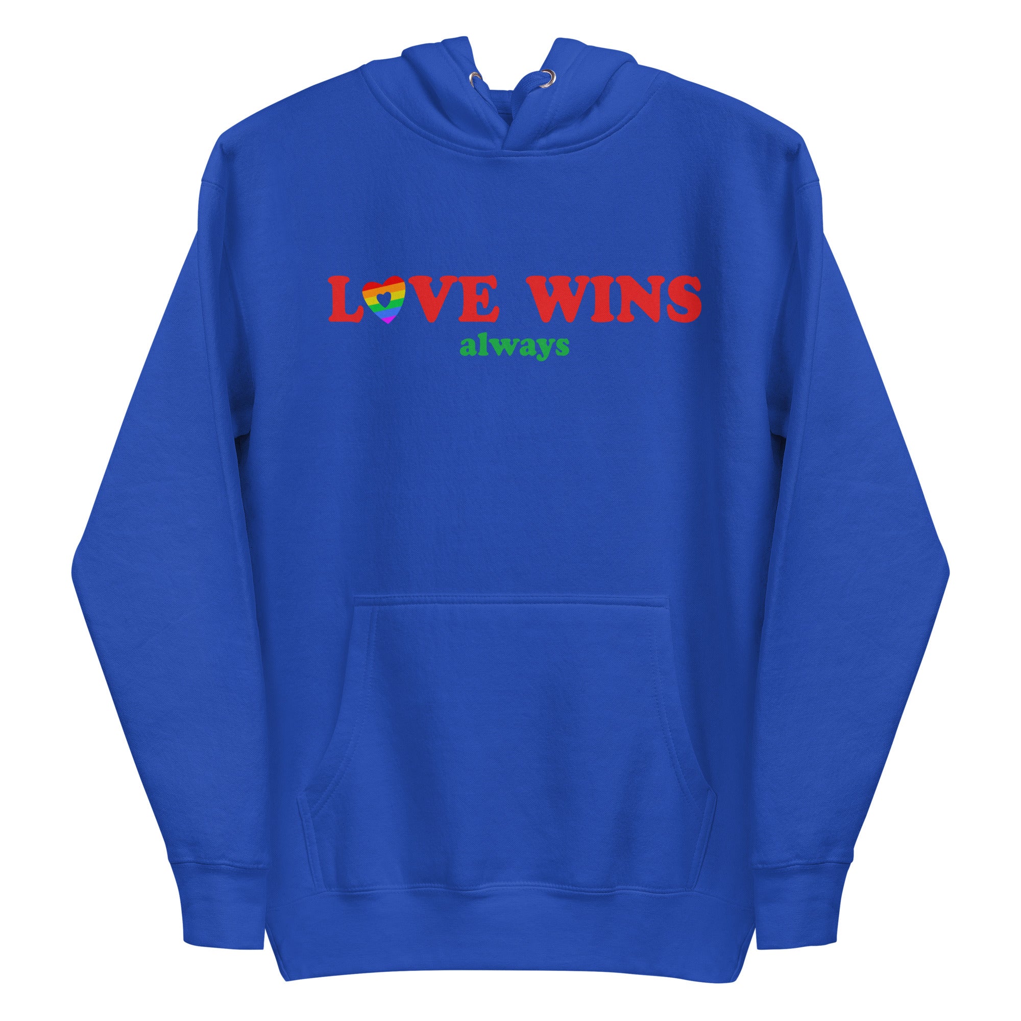 Introducing the Love Wins, Always Hoodie by Pridelity in Team Royal. This cozy garment is perfect for proudly expressing yourself, featuring the phrase 