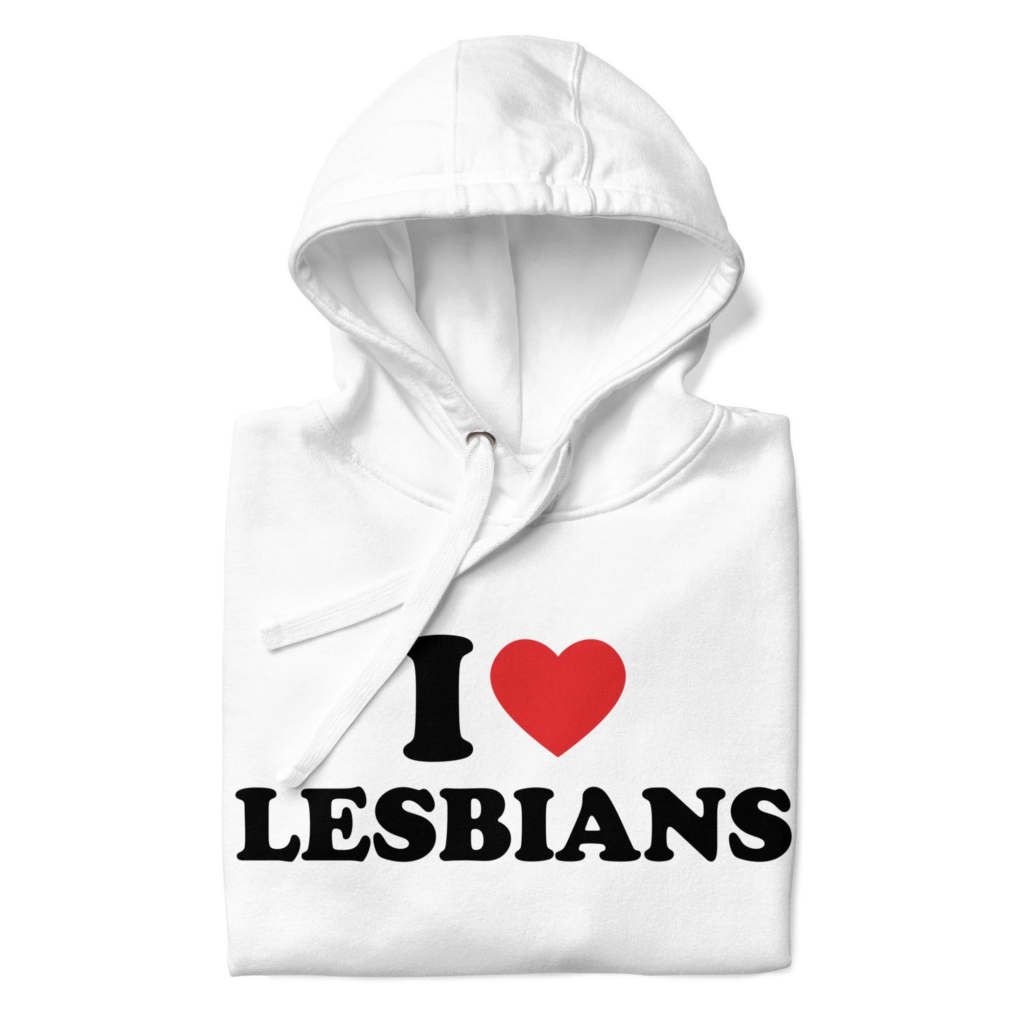 The Pridelity I Love Lesbians Hoodie, featuring bold text on the front, stands out as a unique piece among pride shirts with its white color.