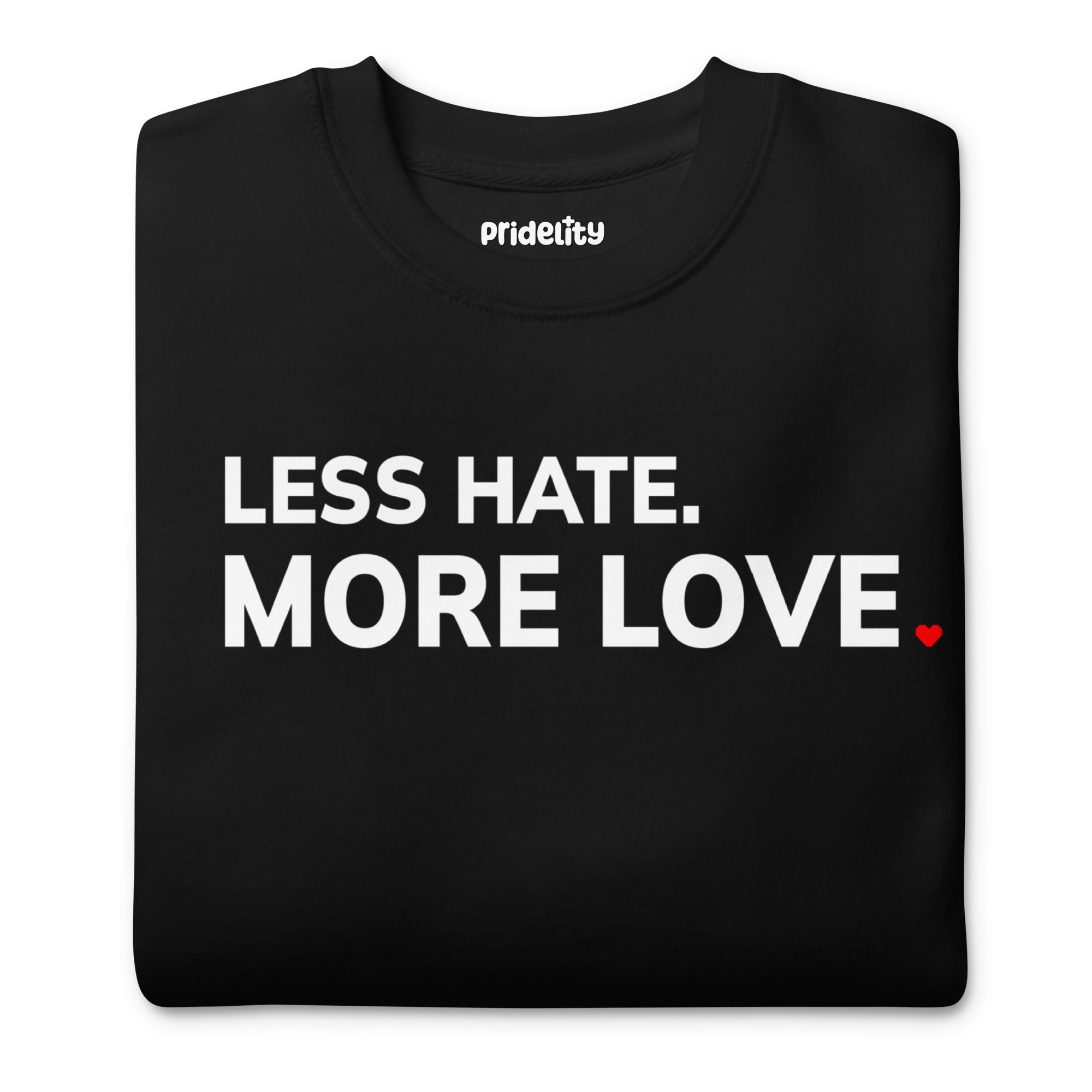 A folded black More Love Sweatshirt with the phrase 