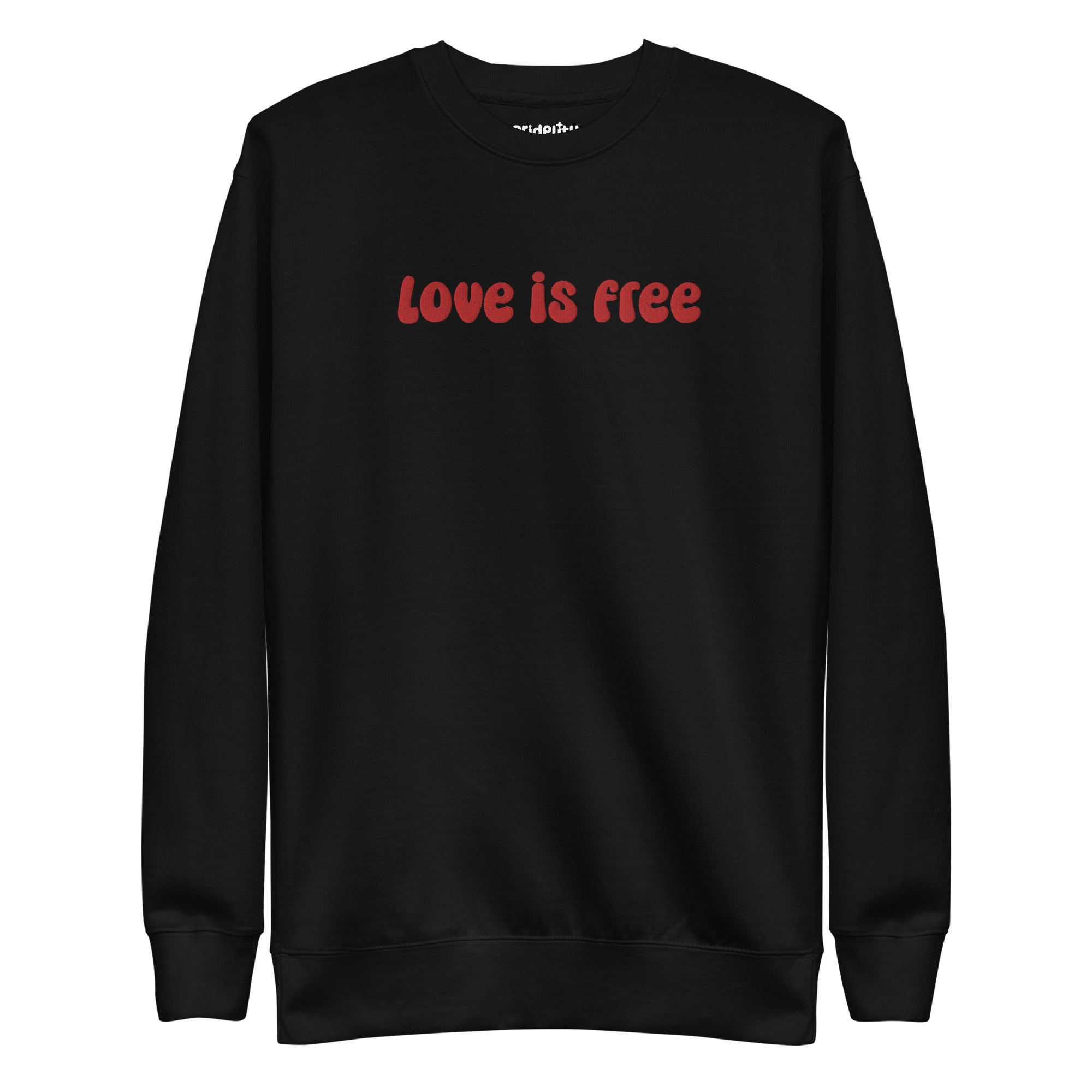 The Love Is Free Sweatshirt by Pridelity is a white sweatshirt with 