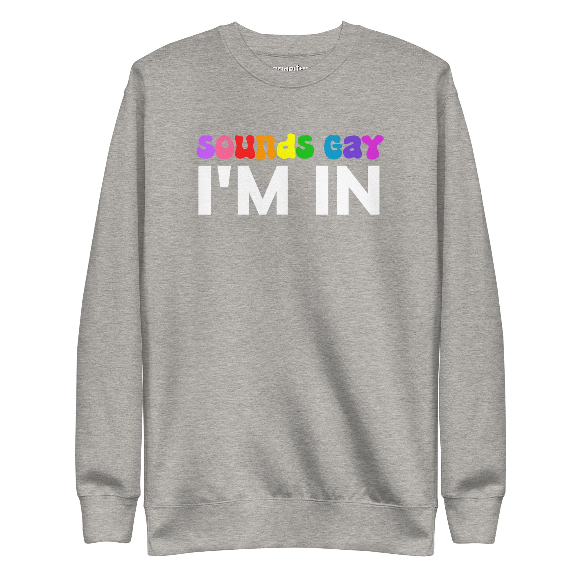 The Pridelity Sounds Gay Sweatshirt is a black top from our pride collection, showcasing the vibrant and playful text 