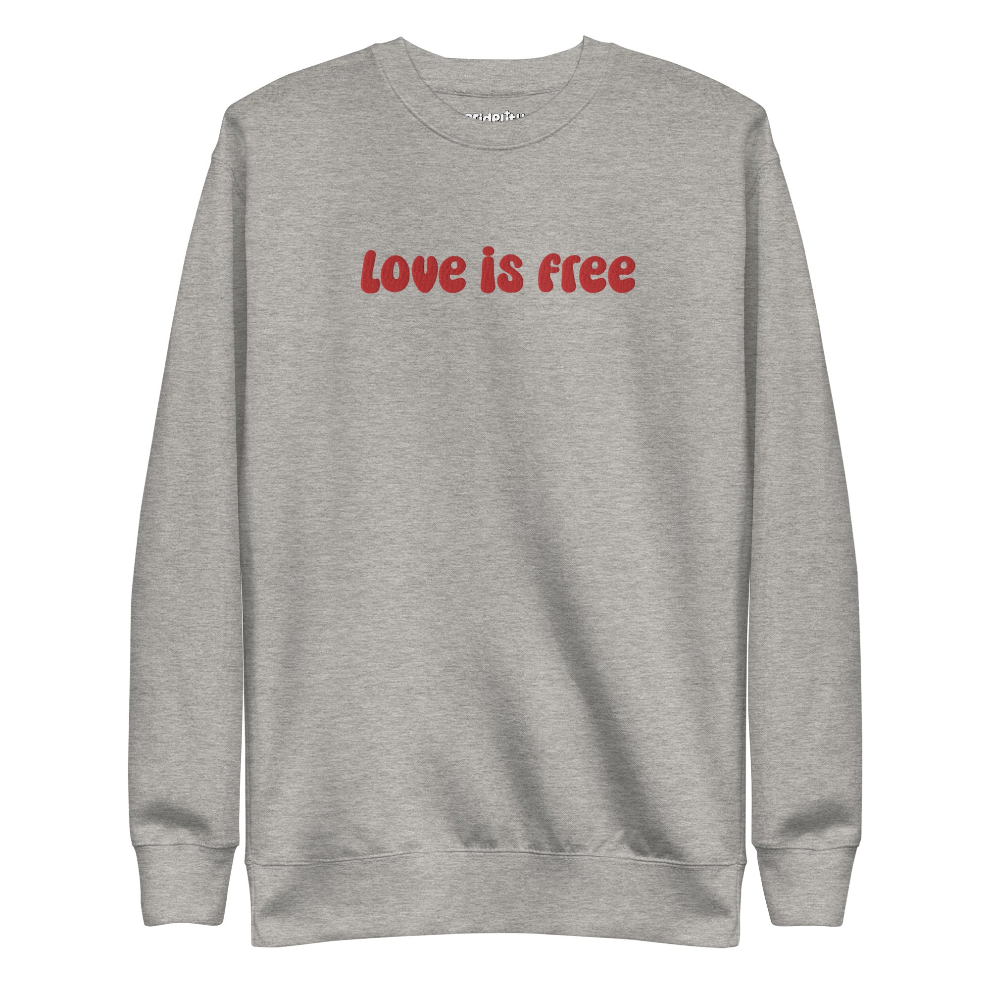 The Love Is Free Sweatshirt by Pridelity is a white sweatshirt with 