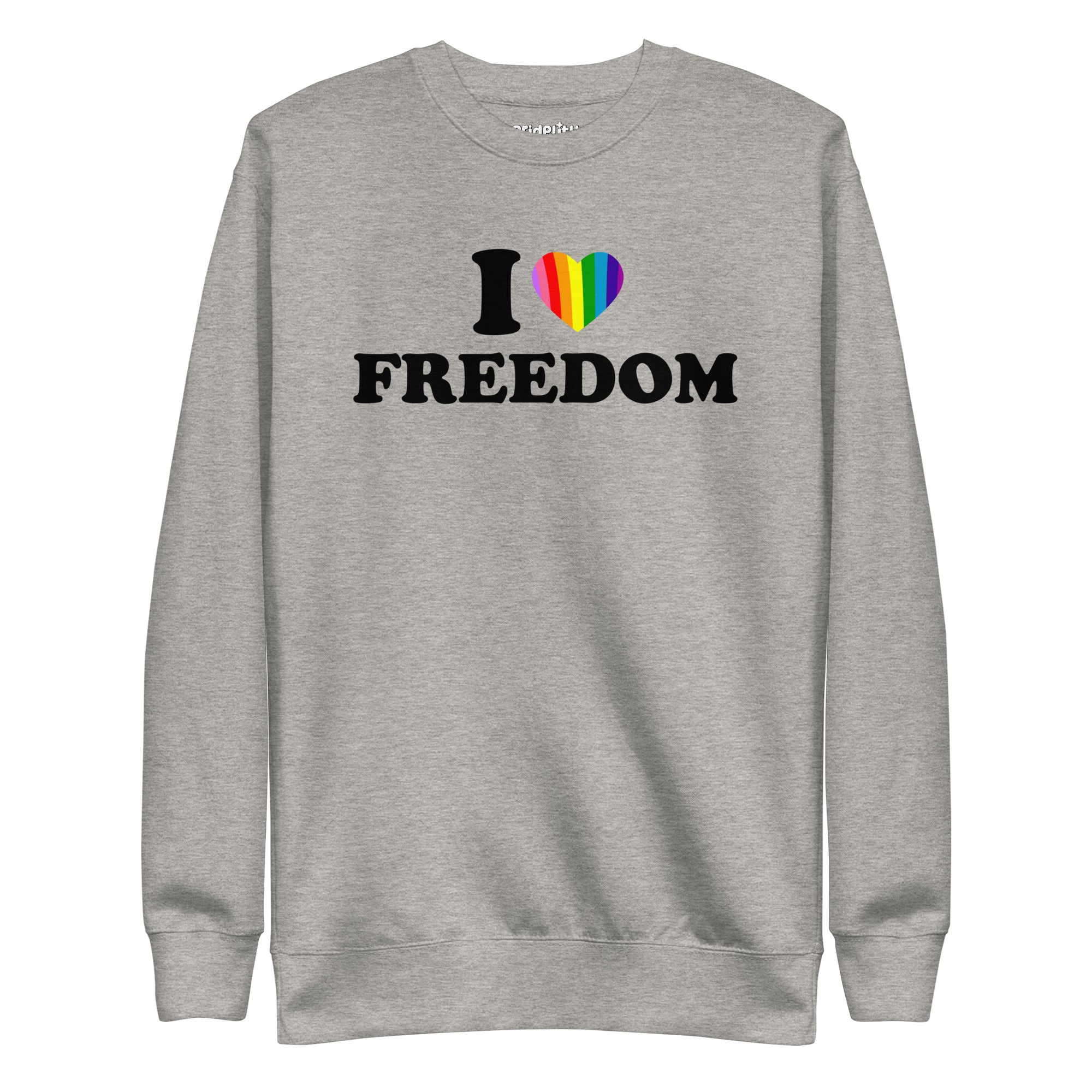 Introducing the I Love Freedom Sweatshirt by Pridelity, a stylish white garment adorned with the phrase 