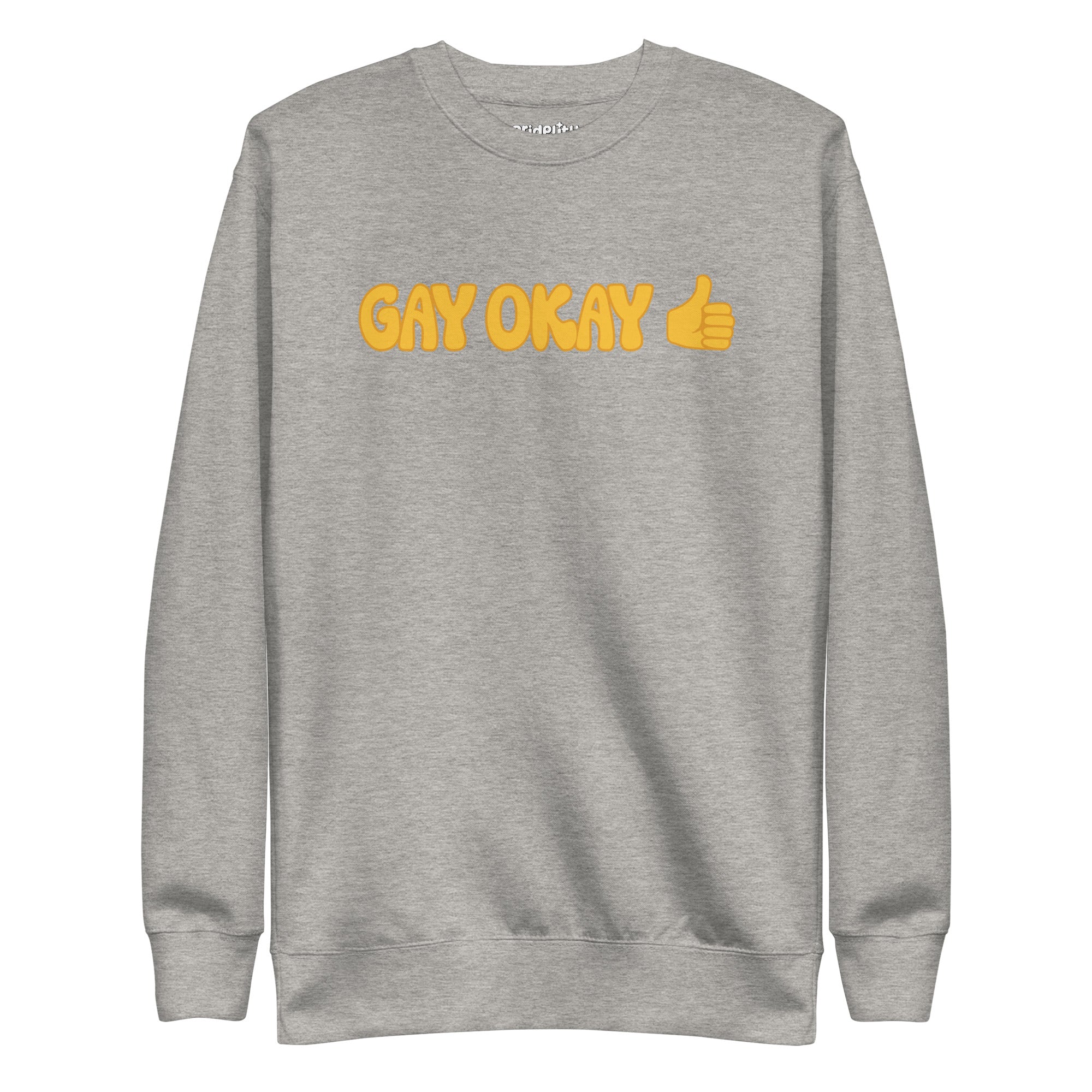 The Pridelity Gay Okay Sweatshirt is a black top adorned with the words 