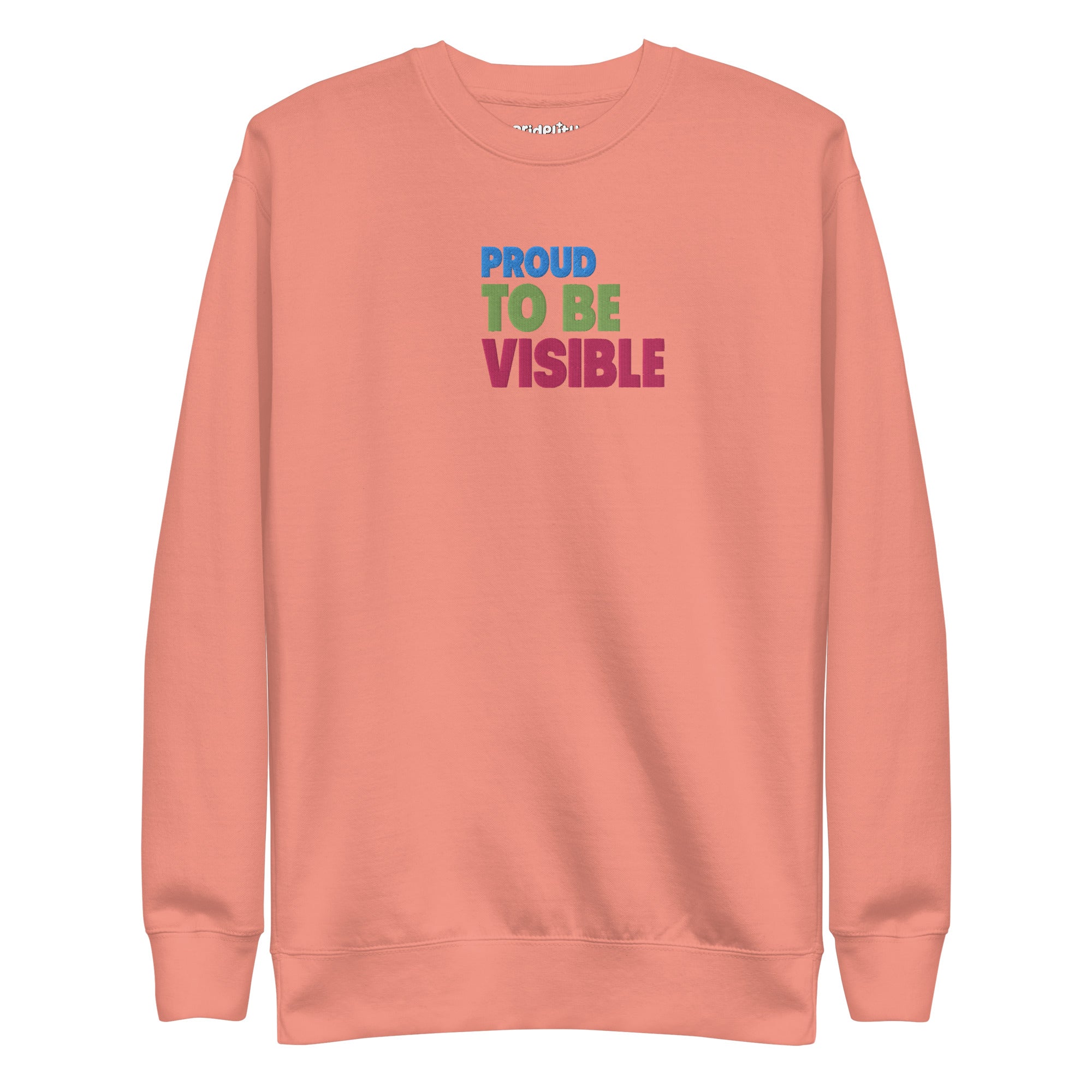 Proud To Be Visible Sweatshirt by Pridelity features the phrase 