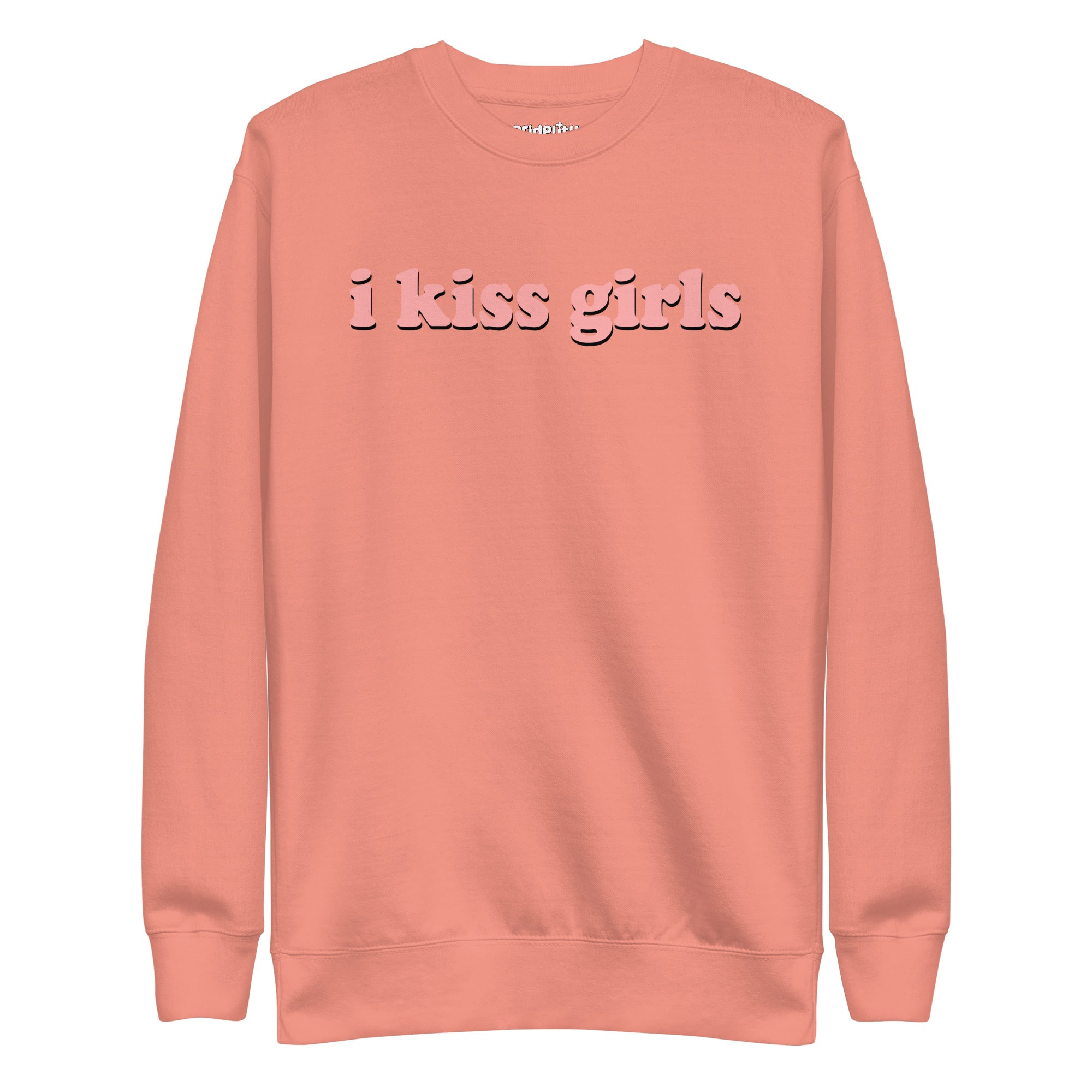 The Pridelity I Kiss Girls Sweatshirt is black and showcases the phrase 