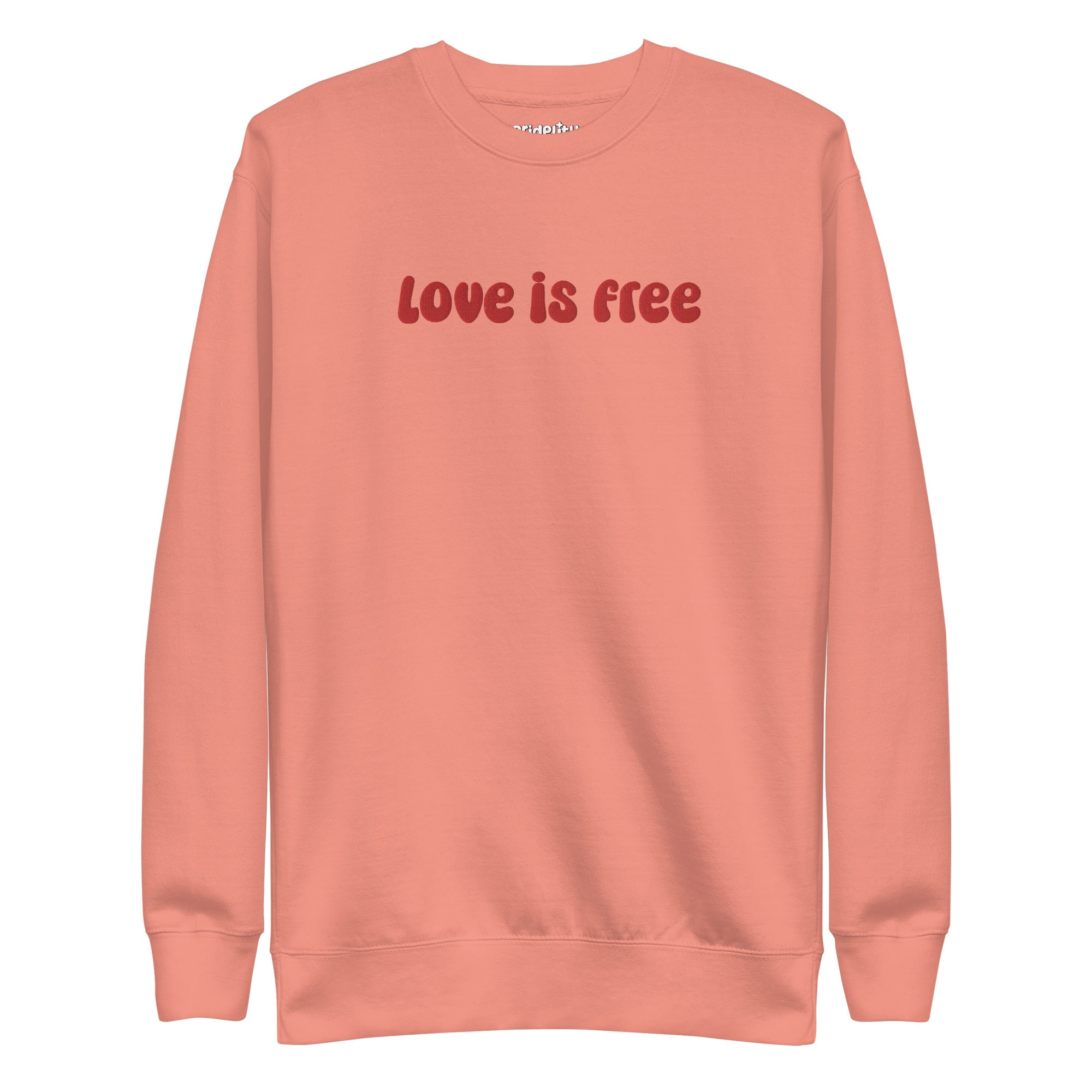 The Love Is Free Sweatshirt by Pridelity is a white sweatshirt with 