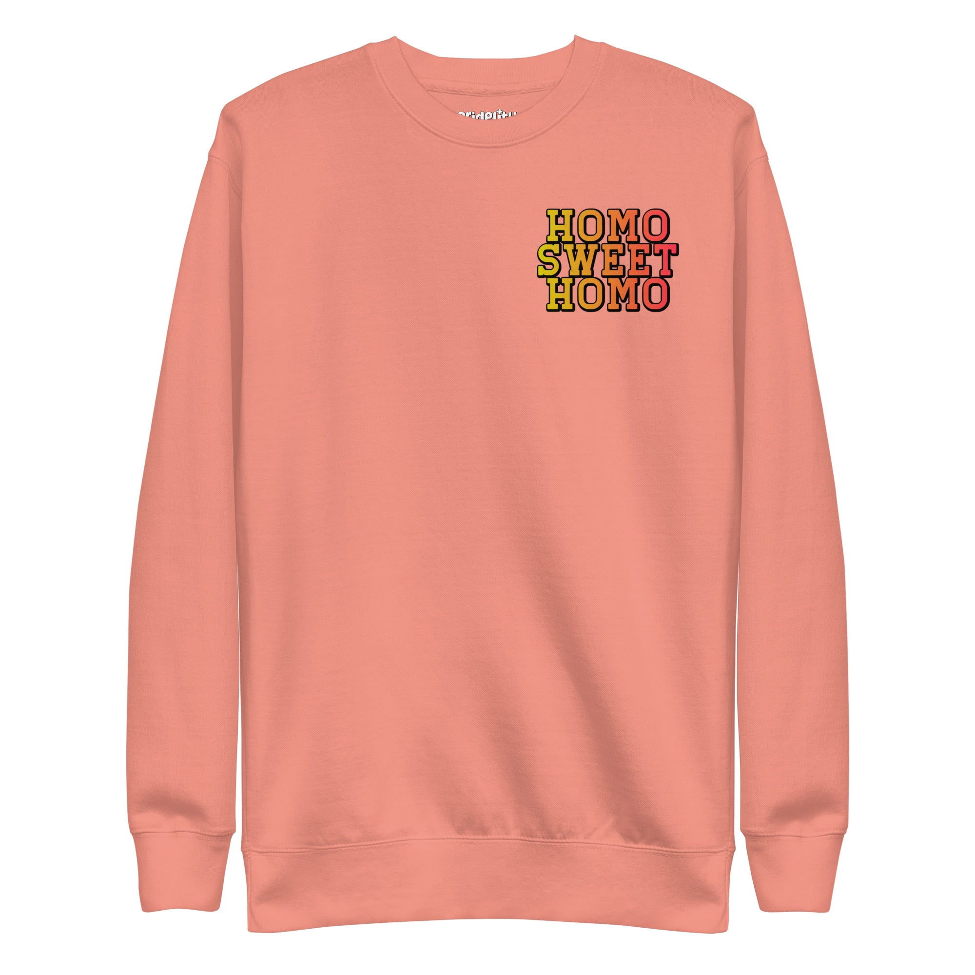 Introducing the Pridelity Homo Sweet Homo Sweatshirt, featuring a bold and colorful rainbow phrase 