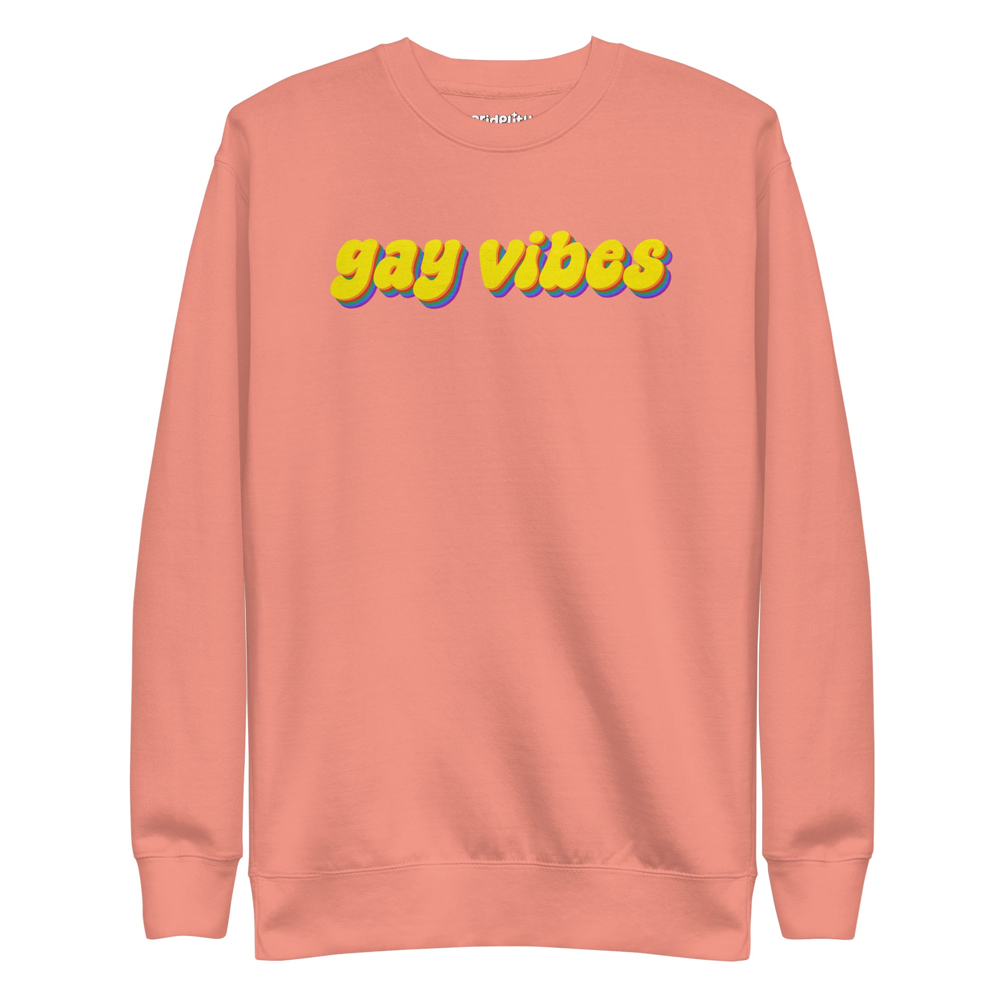 A dusty rose sweatshirt from Pridelity captures the essence of rainbow clothes style with the bold phrase 