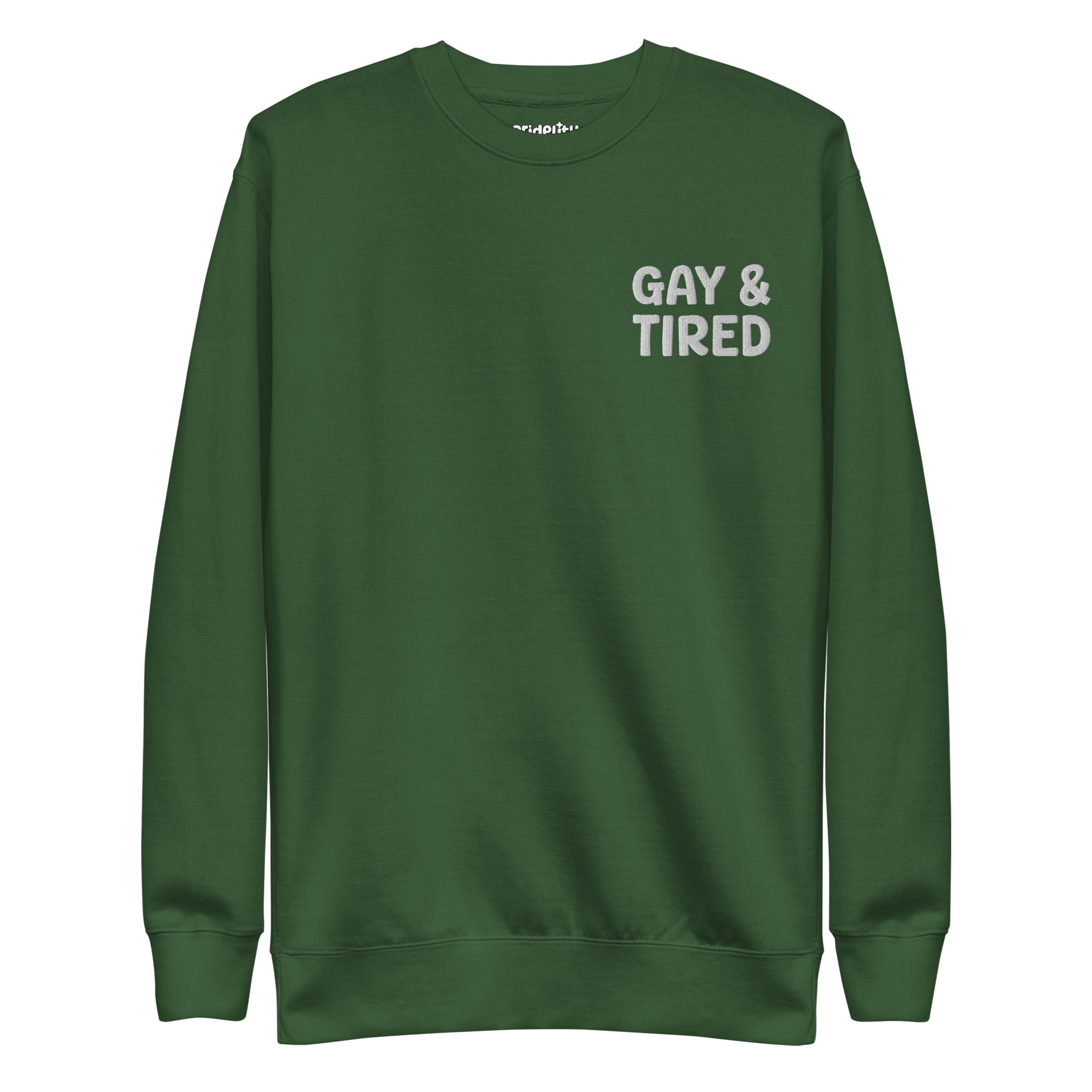 A black Gay & Tired Sweatshirt by Pridelity, featuring bold white text on the upper left side, ideal for those who love expressing pride through their rainbow-themed apparel.