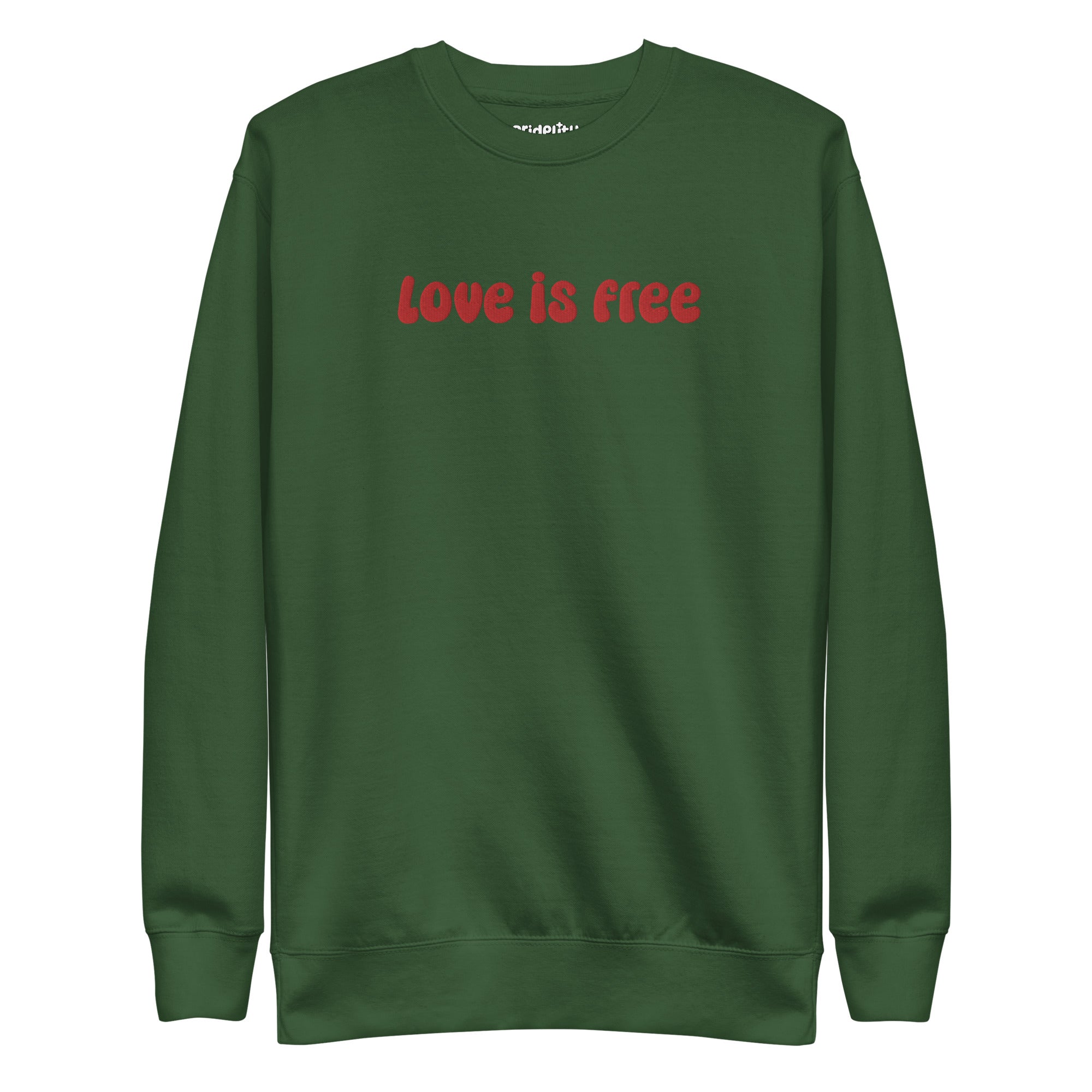 The Love Is Free Sweatshirt by Pridelity is a white sweatshirt with 