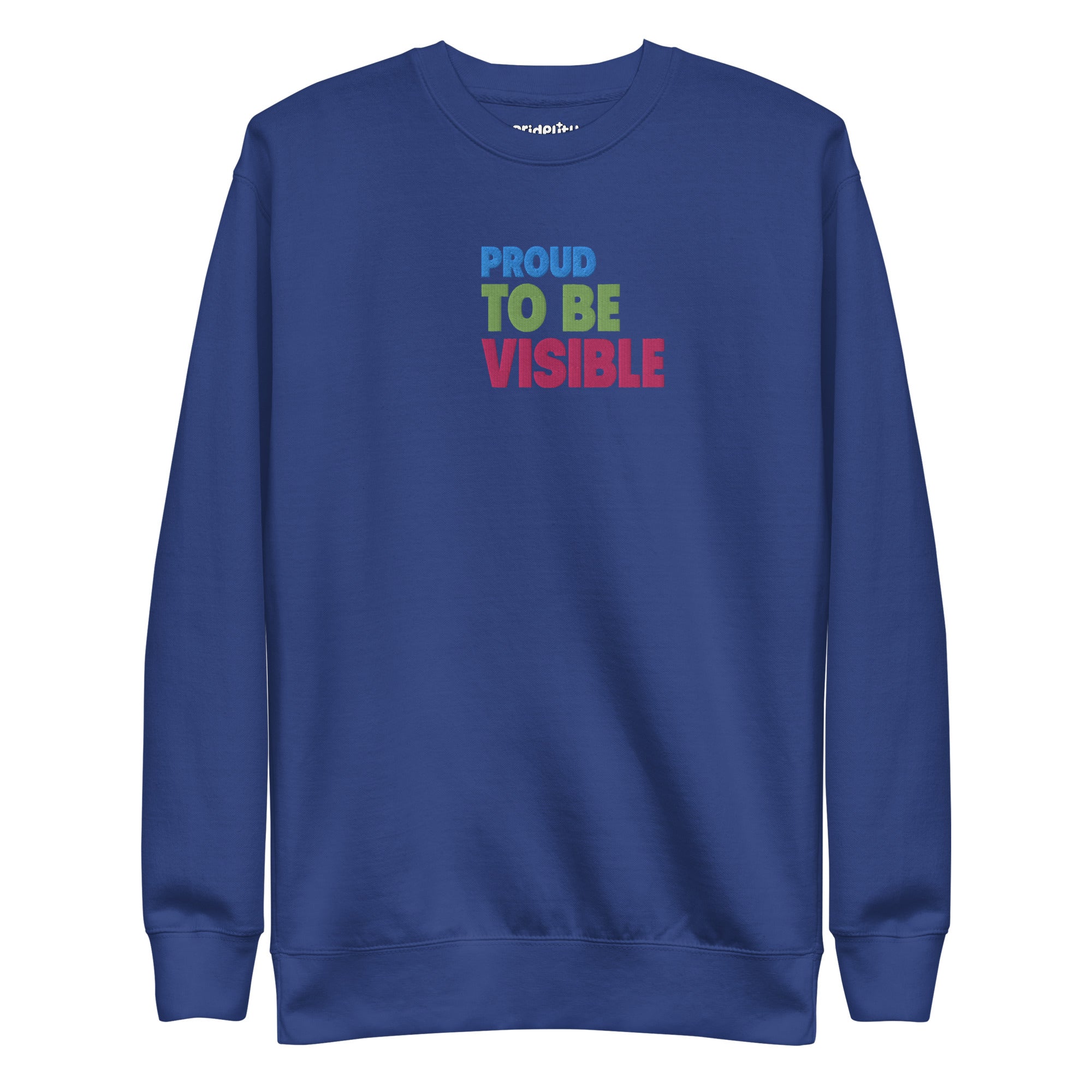 Proud To Be Visible Sweatshirt by Pridelity features the phrase 