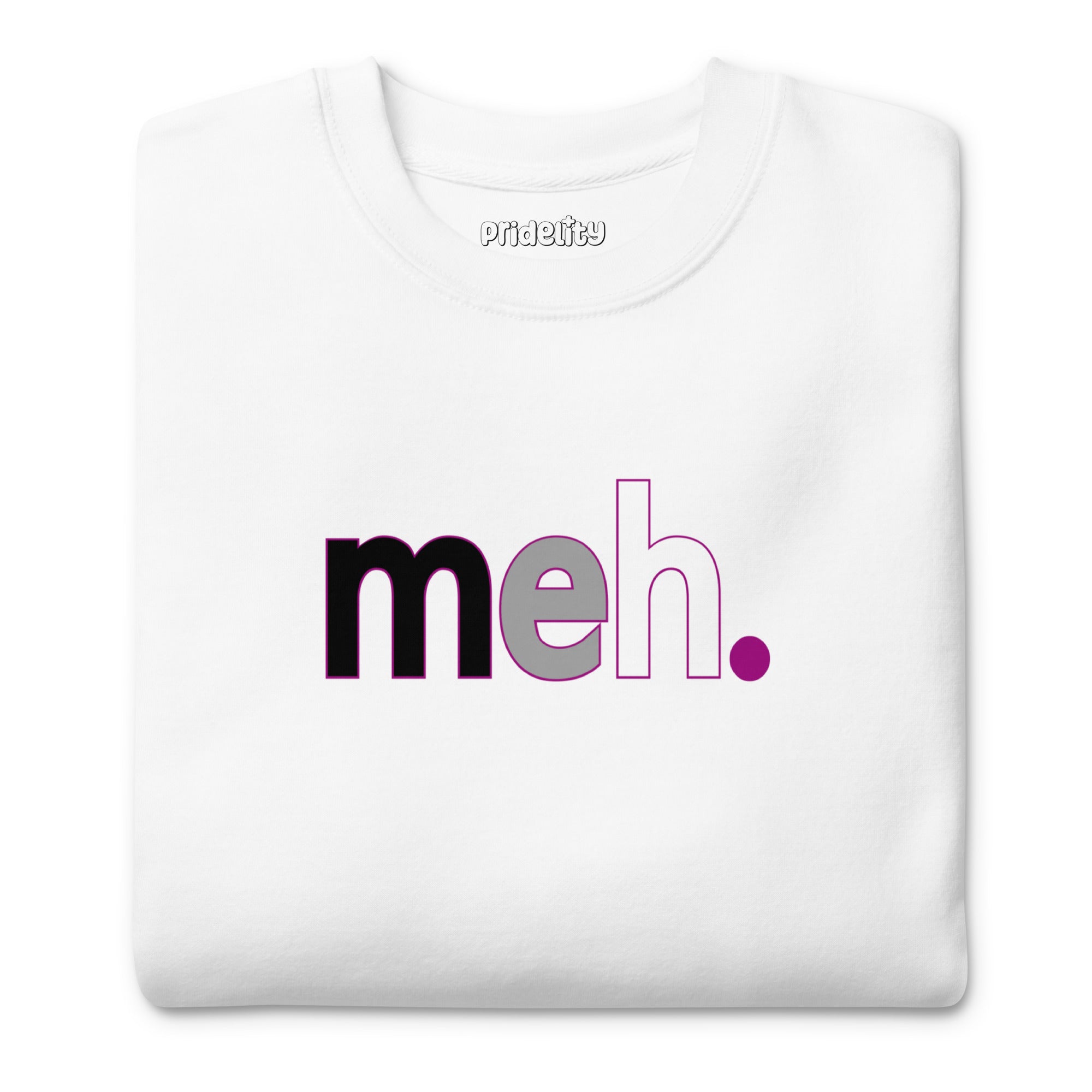 Introducing the Meh. Sweatshirt by Pridelity, featuring a white base with 