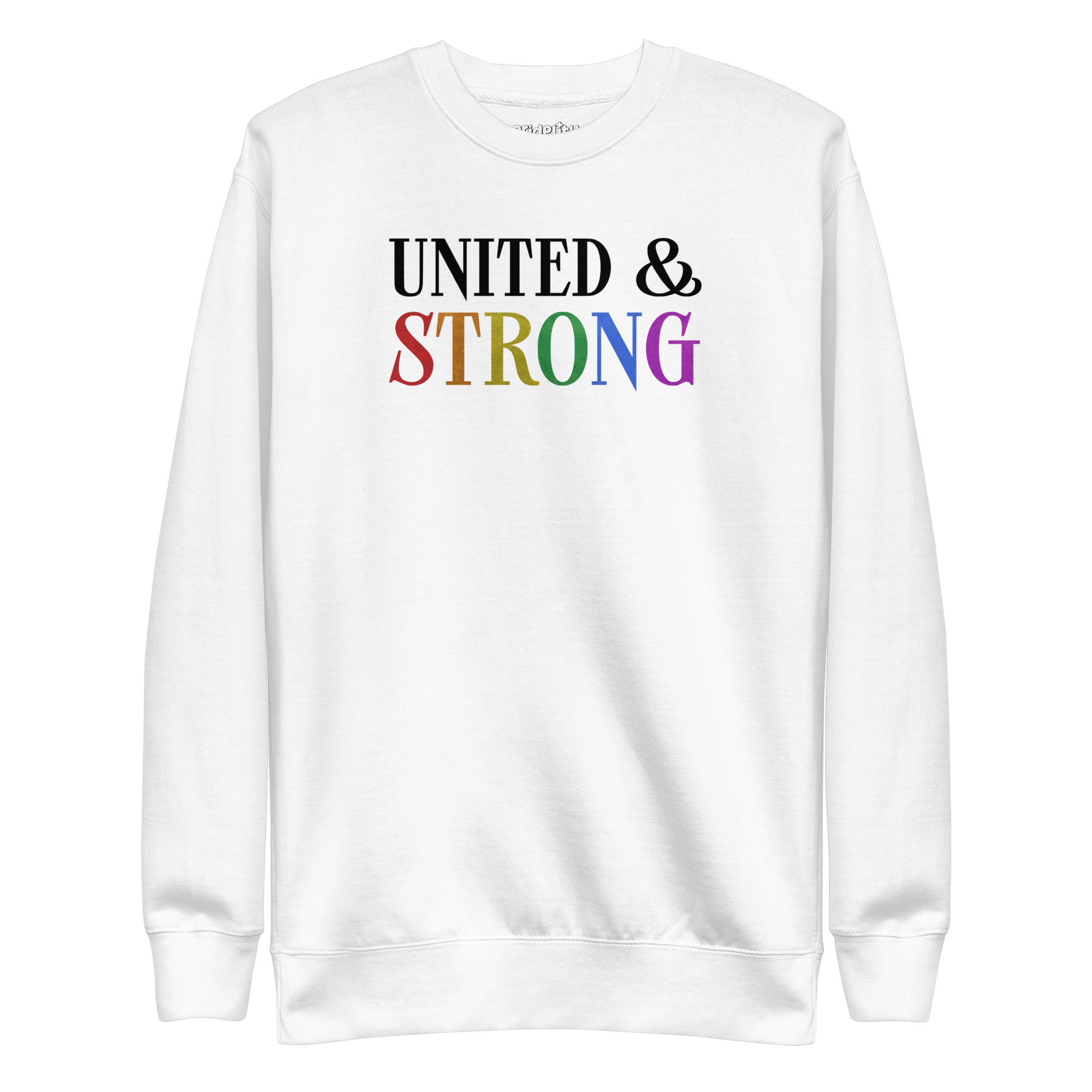 Introducing the Pridelity United & Strong Sweatshirt: a white garment from the pride collection featuring 