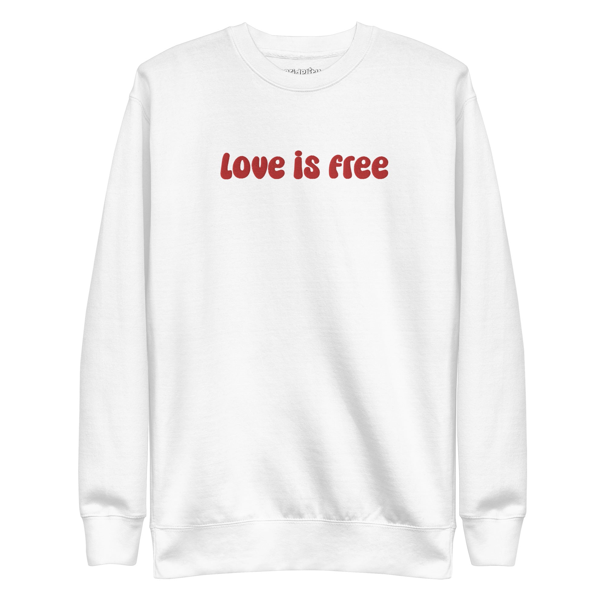 The Love Is Free Sweatshirt by Pridelity is a white sweatshirt with 