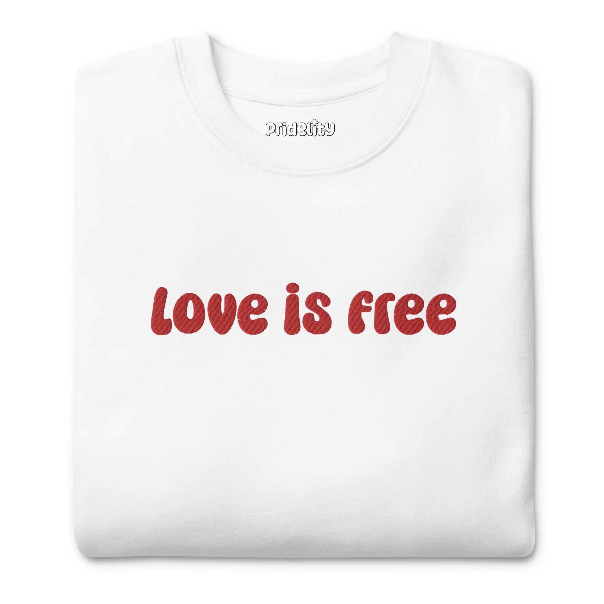 The Love Is Free Sweatshirt by Pridelity is a white sweatshirt with 